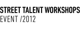 Street Talent Workshops 2012 Video